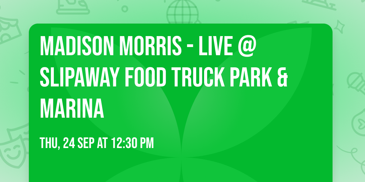 Madison Morris - LIVE @ Slipaway Food Truck Park & Marina 