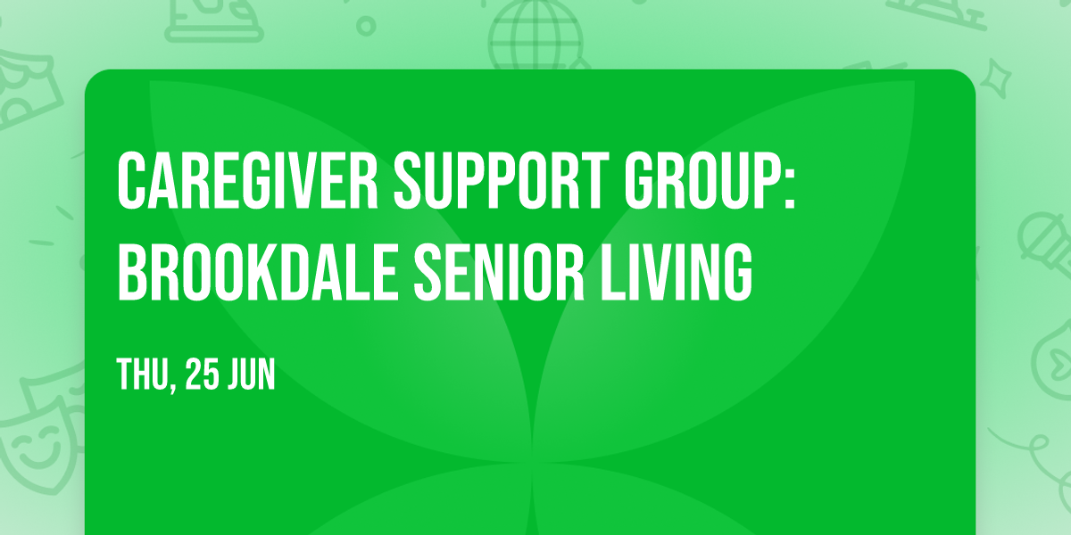 Caregiver Support Group: Brookdale Senior Living