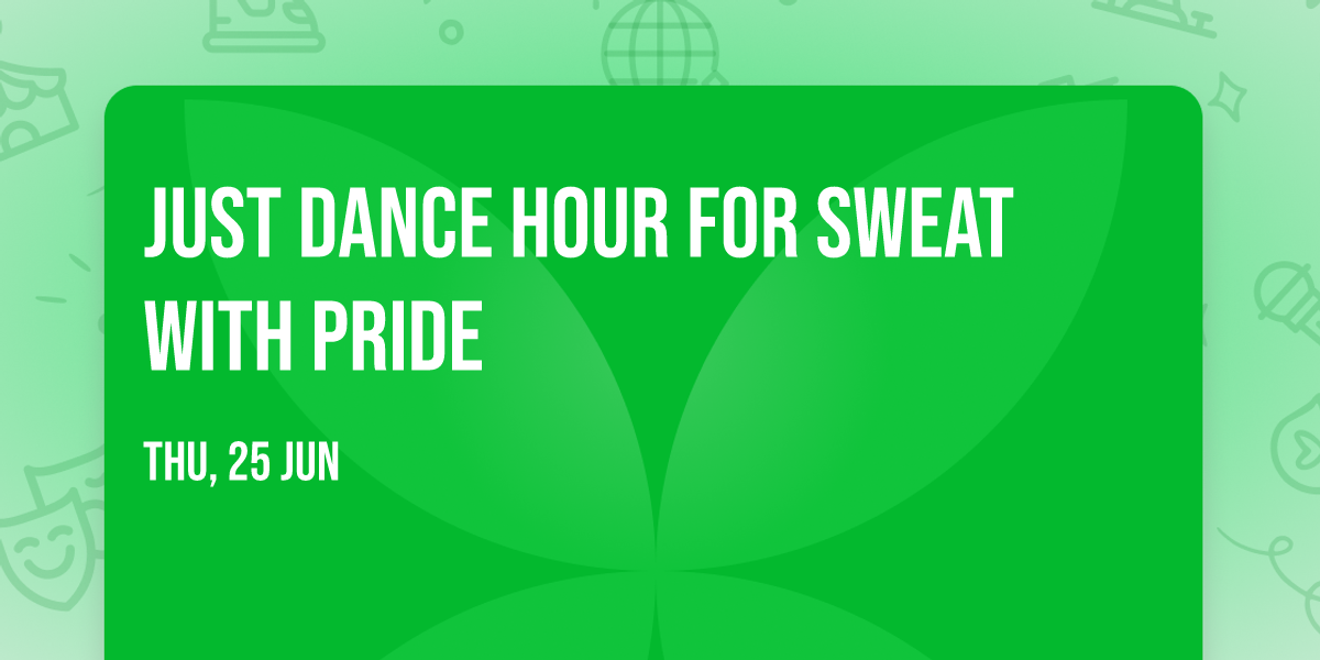 Just Dance Hour for Sweat with Pride