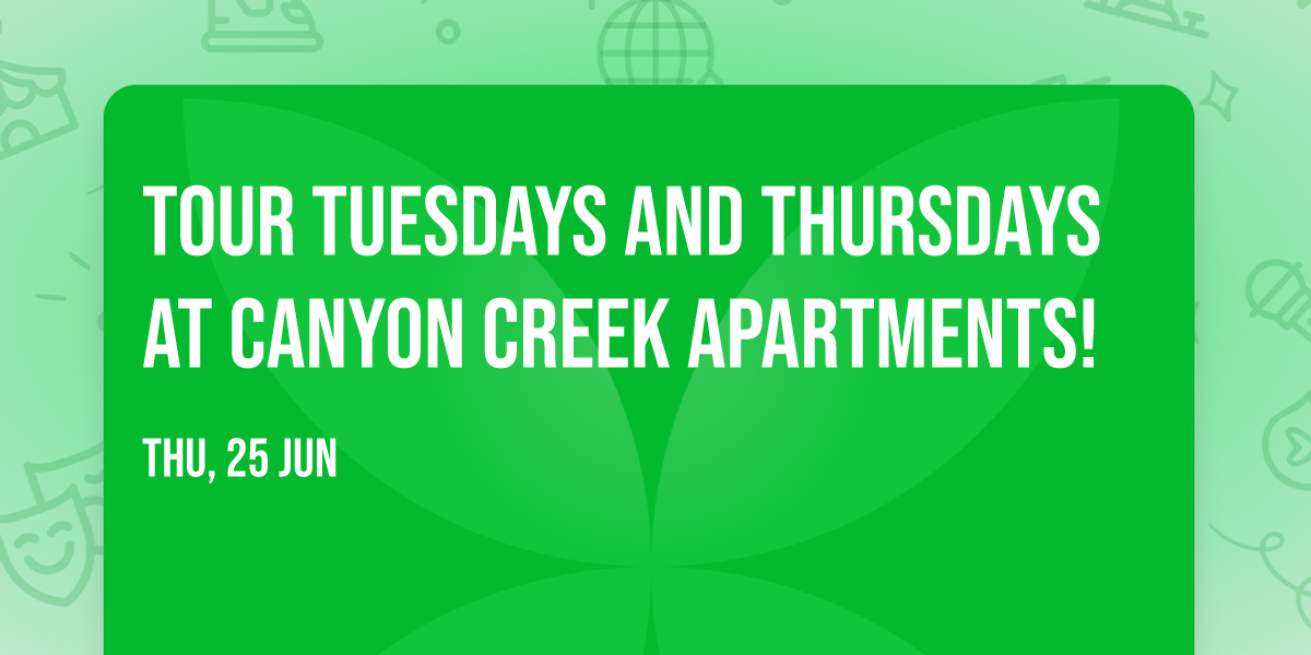 Tour Tuesdays and Thursdays at Canyon Creek Apartments!