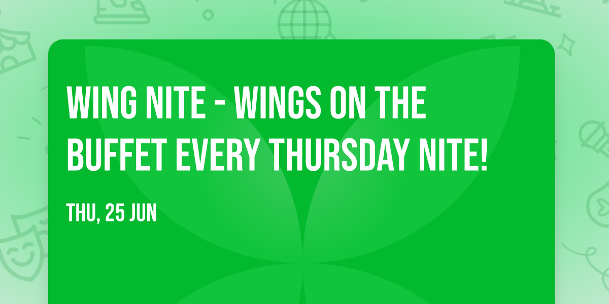 Wing Nite - Wings on the Buffet every Thursday nite!