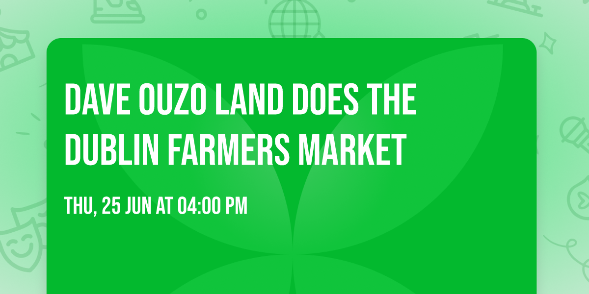 Dave Ouzo Land does the Dublin Farmers Market