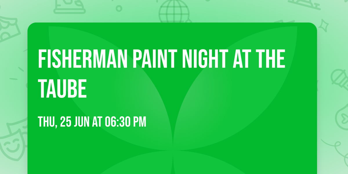 Fisherman Paint Night at The Taube