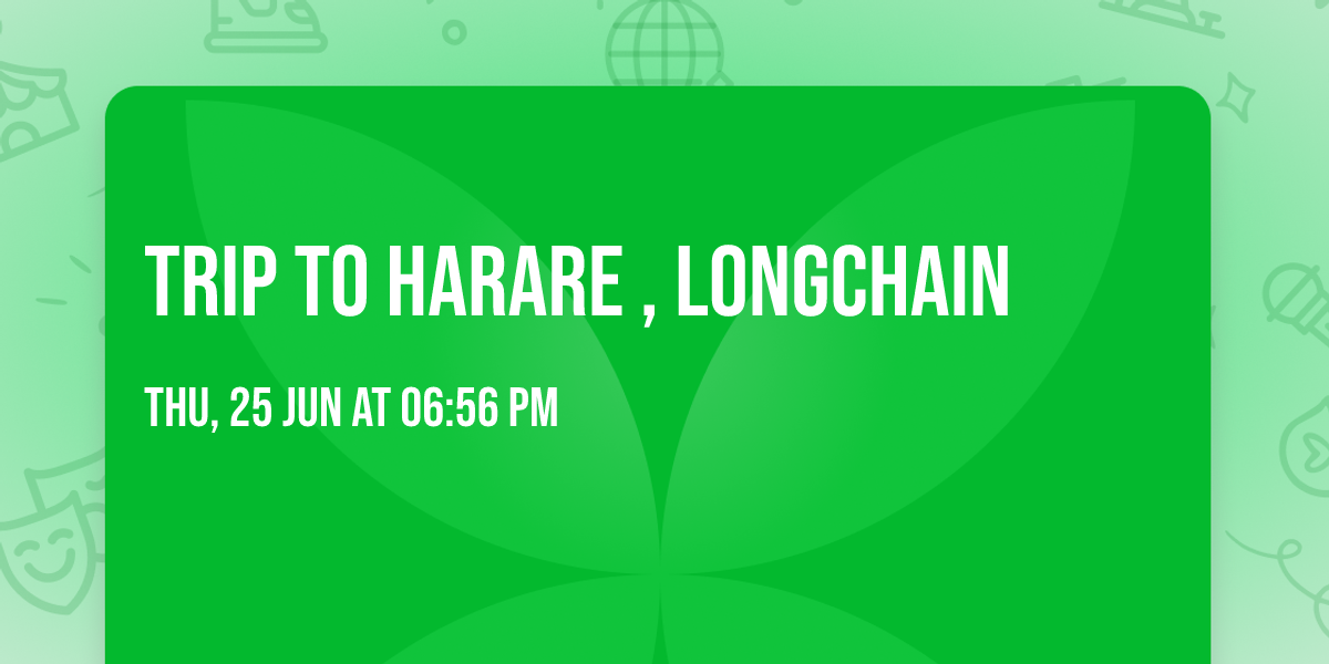Trip to Harare , LONGCHAIN 