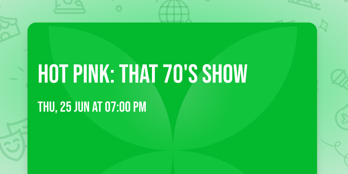 Hot Pink: That 70's Show