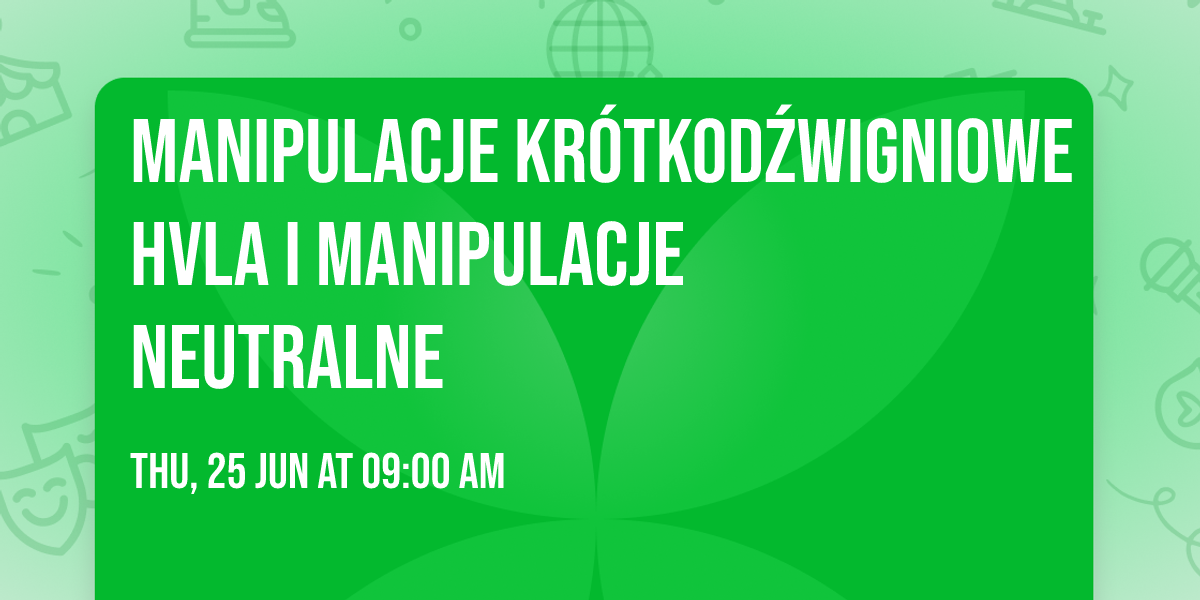 Manipulacje kr\u00f3tkod\u017awigniowe HVLA i manipulacje neutralne