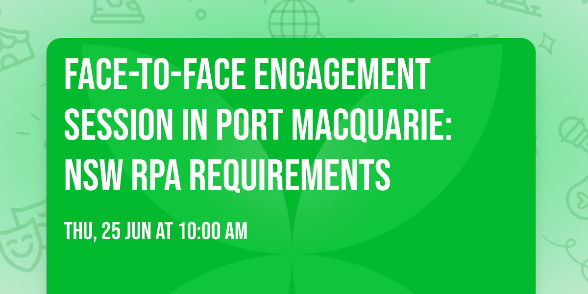 Face-to-face Engagement Session in Port Macquarie: NSW RPA Requirements