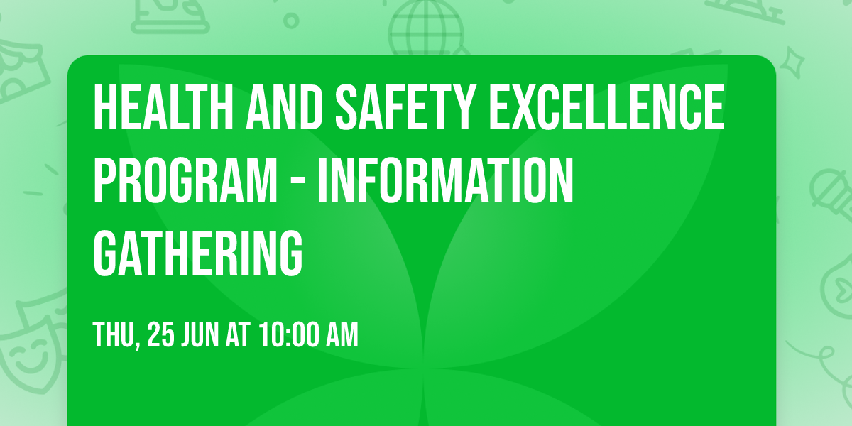 Health and Safety Excellence Program - Information Gathering