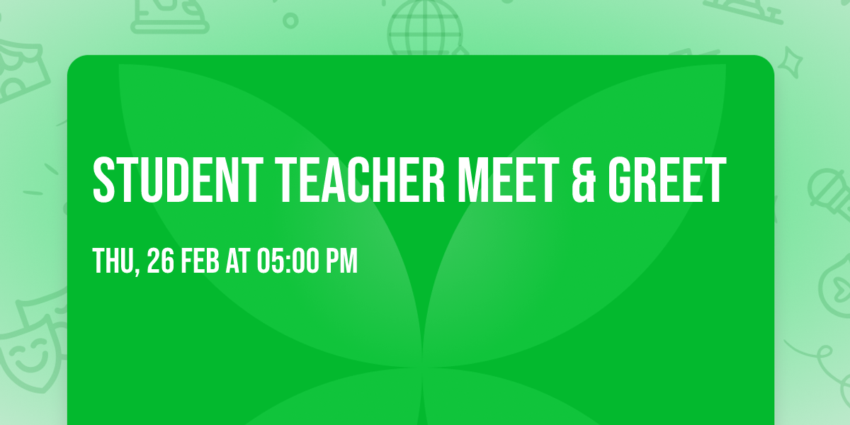 Student Teacher Meet & Greet