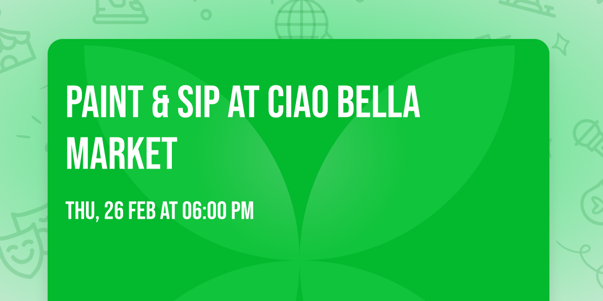 Paint & Sip at Ciao Bella Market