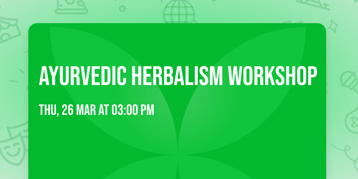 Ayurvedic Herbalism Workshop