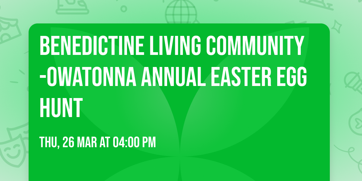 Benedictine Living Community-Owatonna Annual Easter Egg Hunt