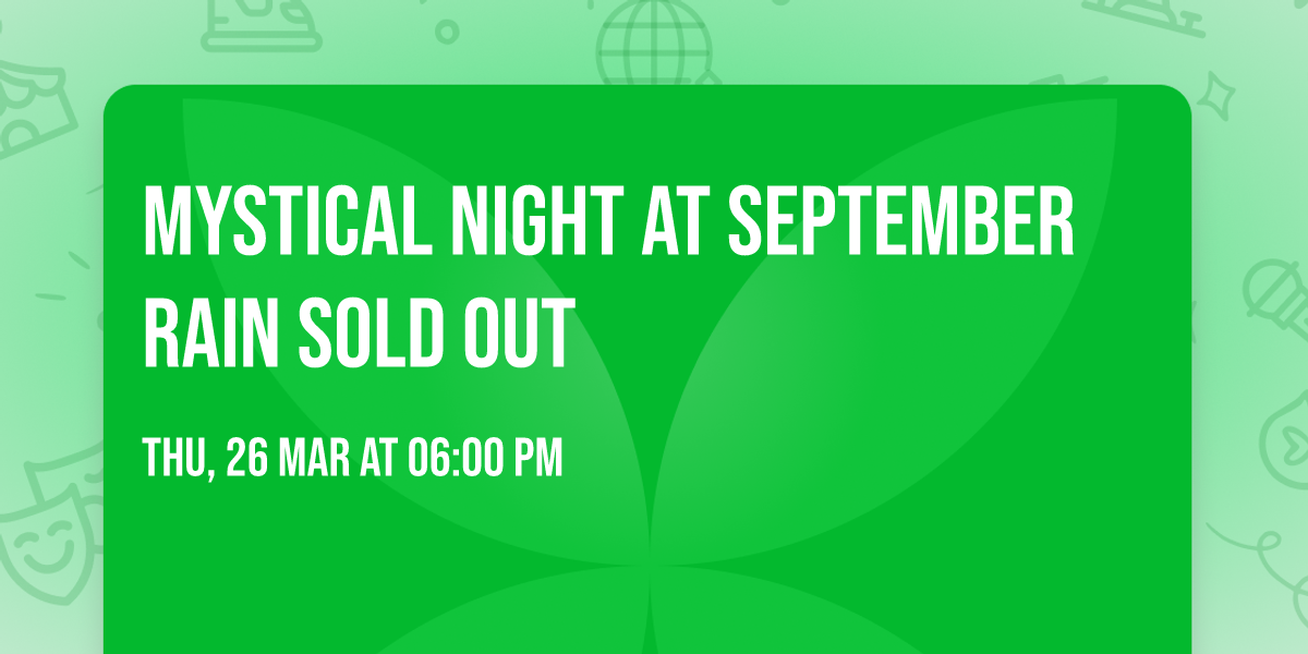 Mystical Night at September Rain SOLD OUT