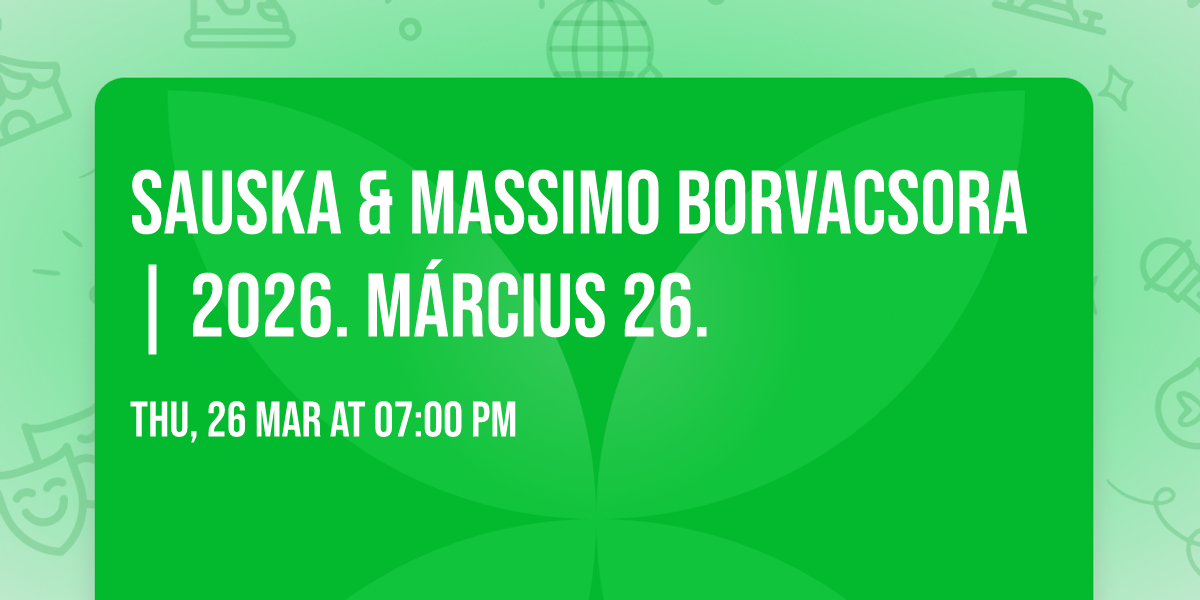 Sauska & Massimo Borvacsora | 2026. m\u00e1rcius 26.