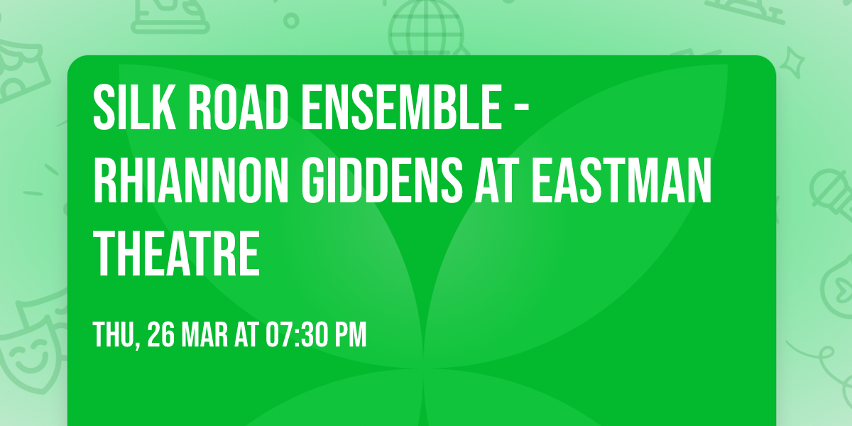 Silk Road Ensemble - Rhiannon Giddens at Eastman Theatre