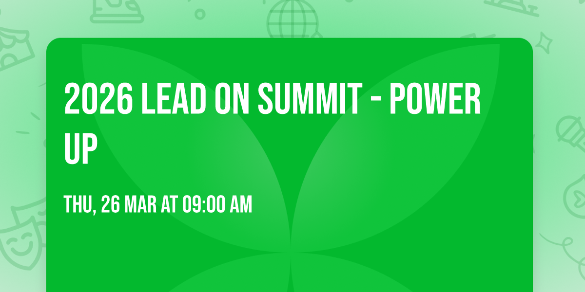 \u26a1 2026 LEAD ON Summit - POWER UP \u26a1