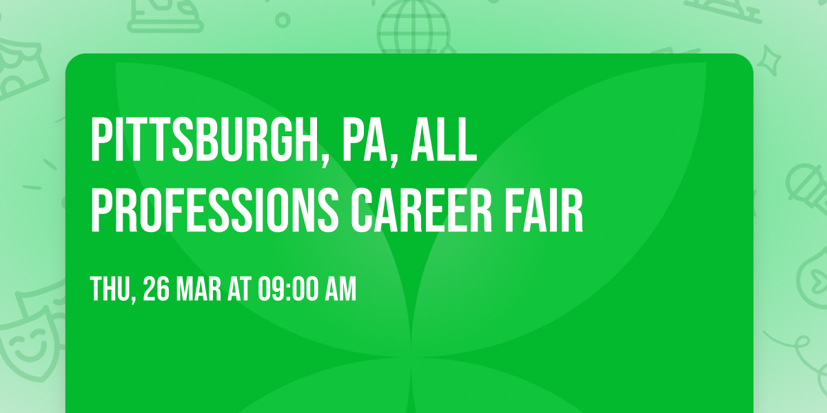 PITTSBURGH, PA, ALL PROFESSIONS CAREER FAIR 