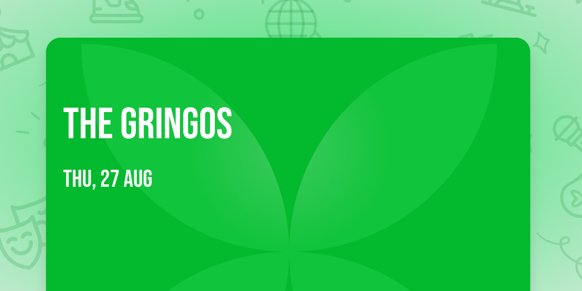 The Gringos