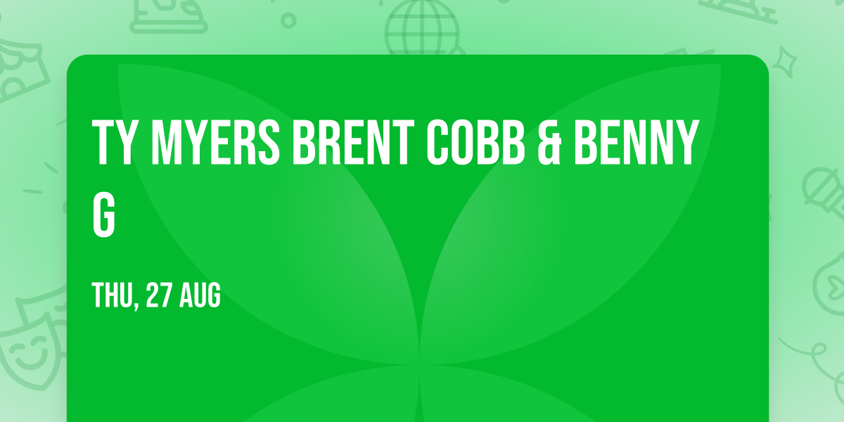 Ty Myers  Brent Cobb & Benny G