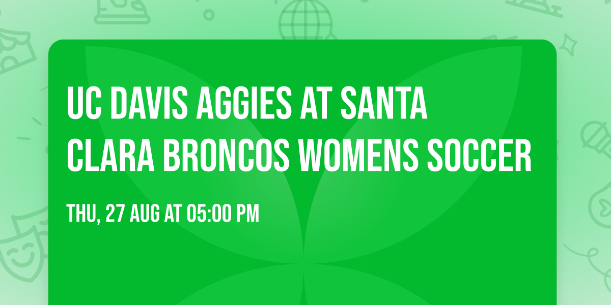 UC Davis Aggies at Santa Clara Broncos Womens Soccer