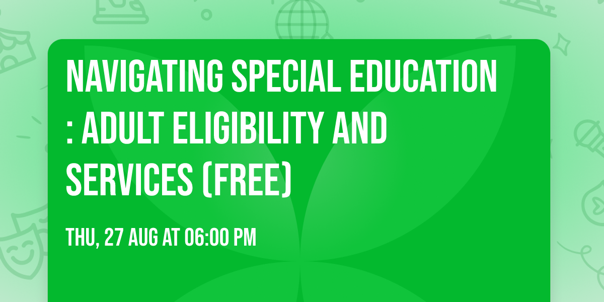 Navigating Special Education: Adult Eligibility and Services (Free)