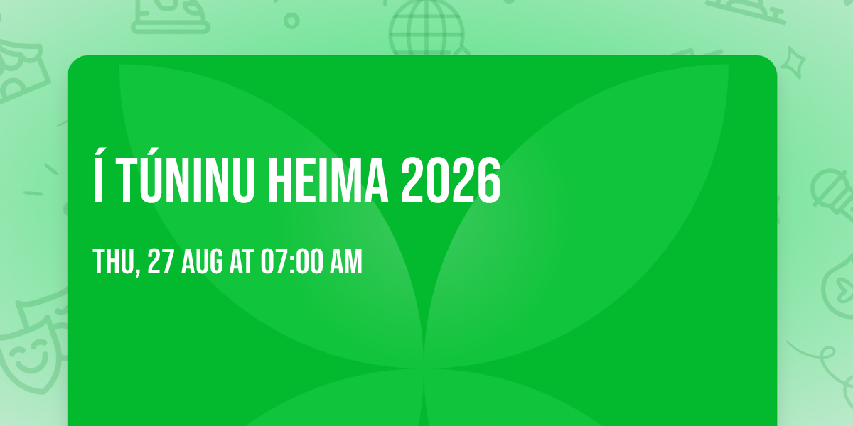 \u00cd t\u00faninu heima 2026