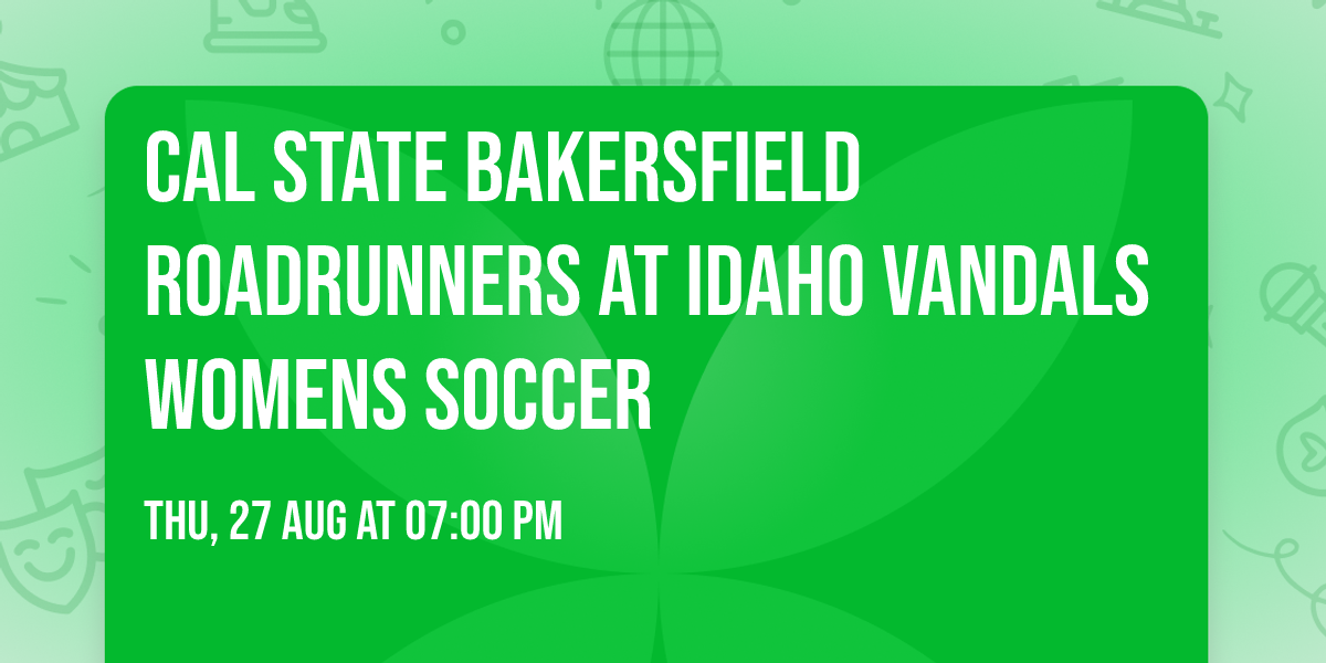 Cal State Bakersfield Roadrunners at Idaho Vandals Womens Soccer