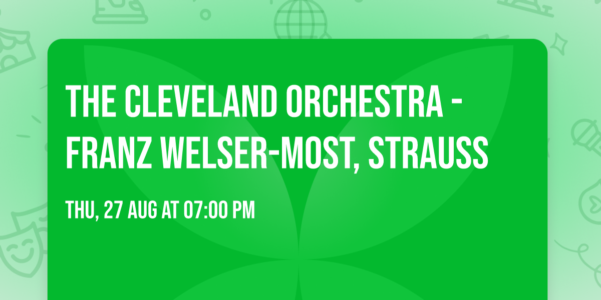 The Cleveland Orchestra - Franz Welser-Most, Strauss