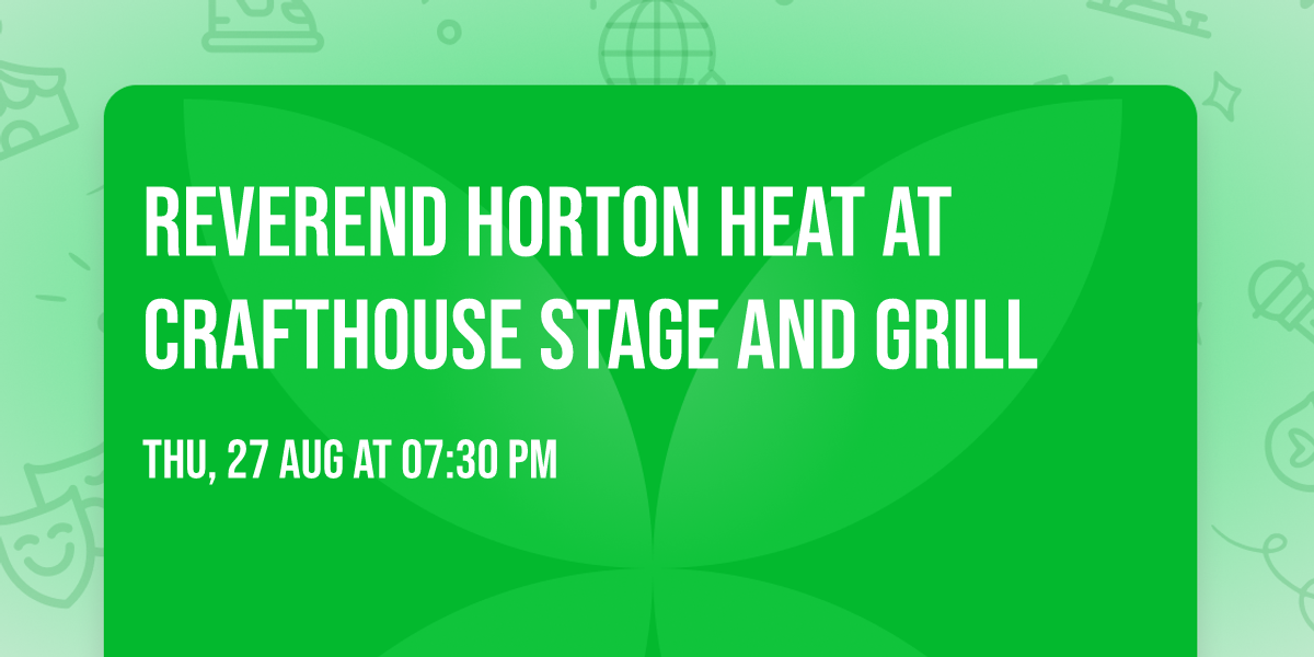 Reverend Horton Heat at Crafthouse Stage and Grill