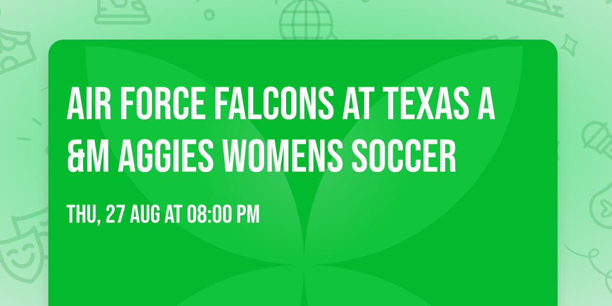Air Force Falcons at Texas A&M Aggies Womens Soccer