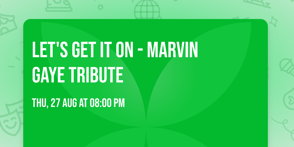 Let's Get It On - Marvin Gaye Tribute
