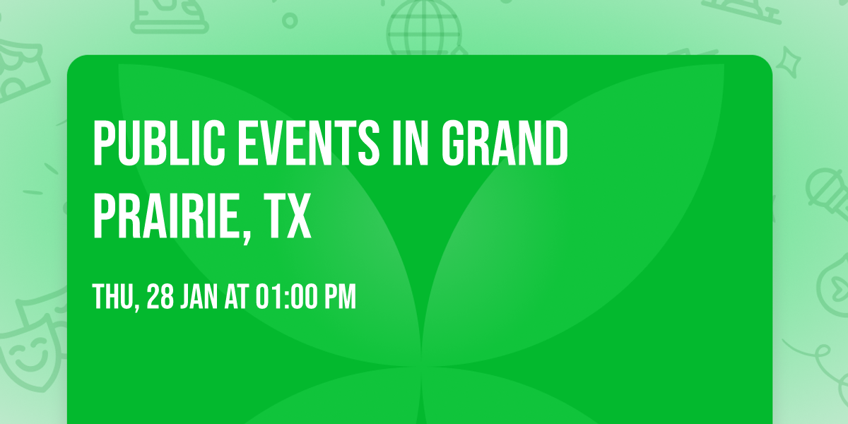 public events in Grand Prairie, TX 