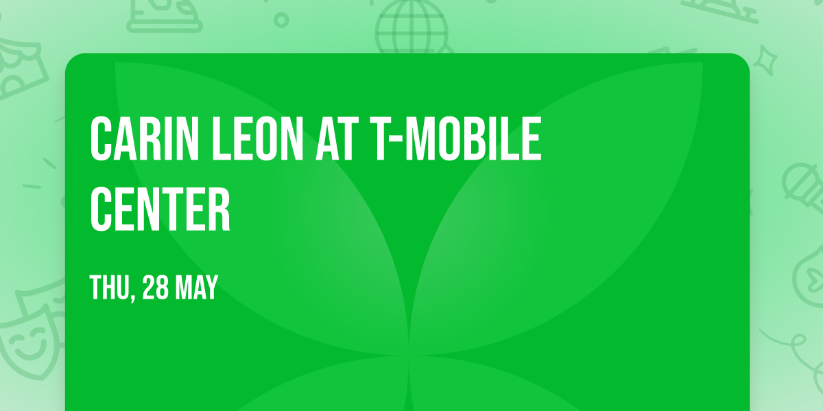 Carin Leon at T-Mobile Center