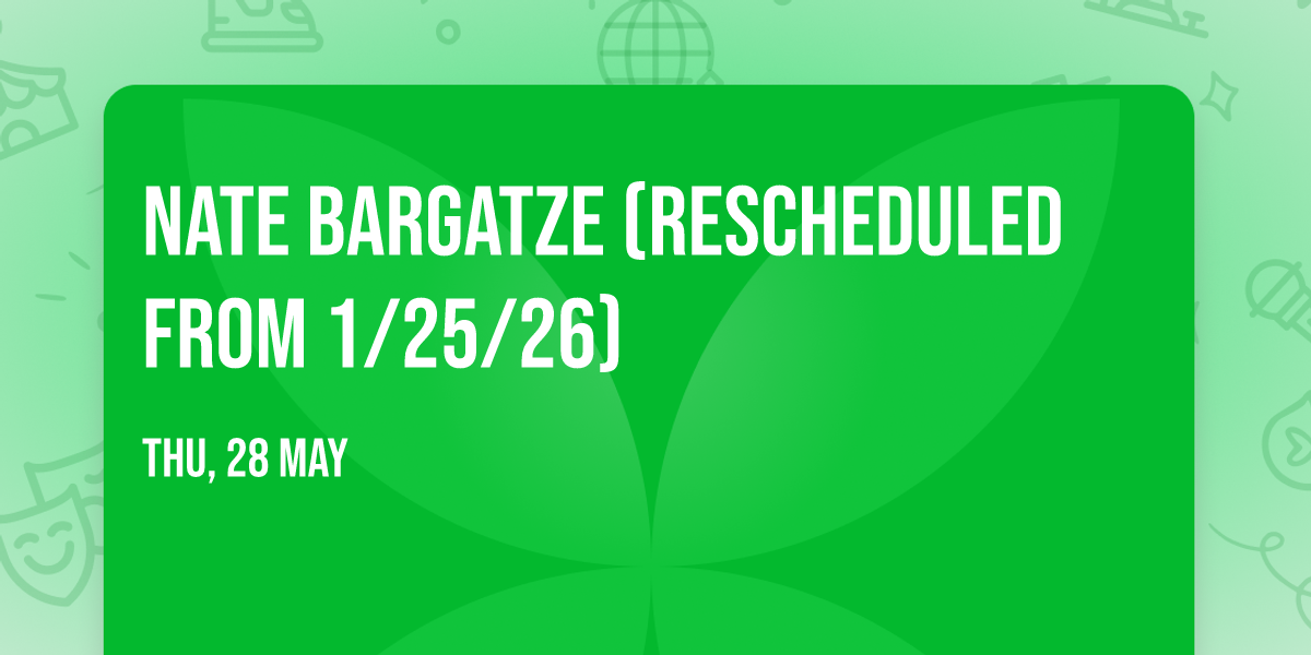 Nate Bargatze (Rescheduled from 1\/25\/26)