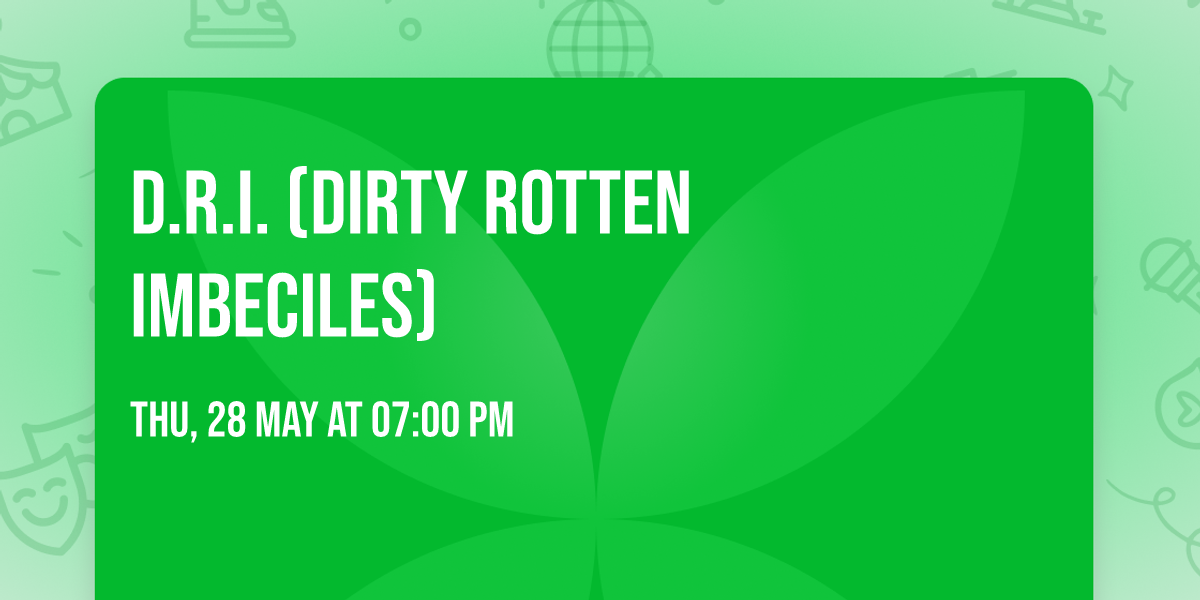D.R.I. (Dirty Rotten Imbeciles)