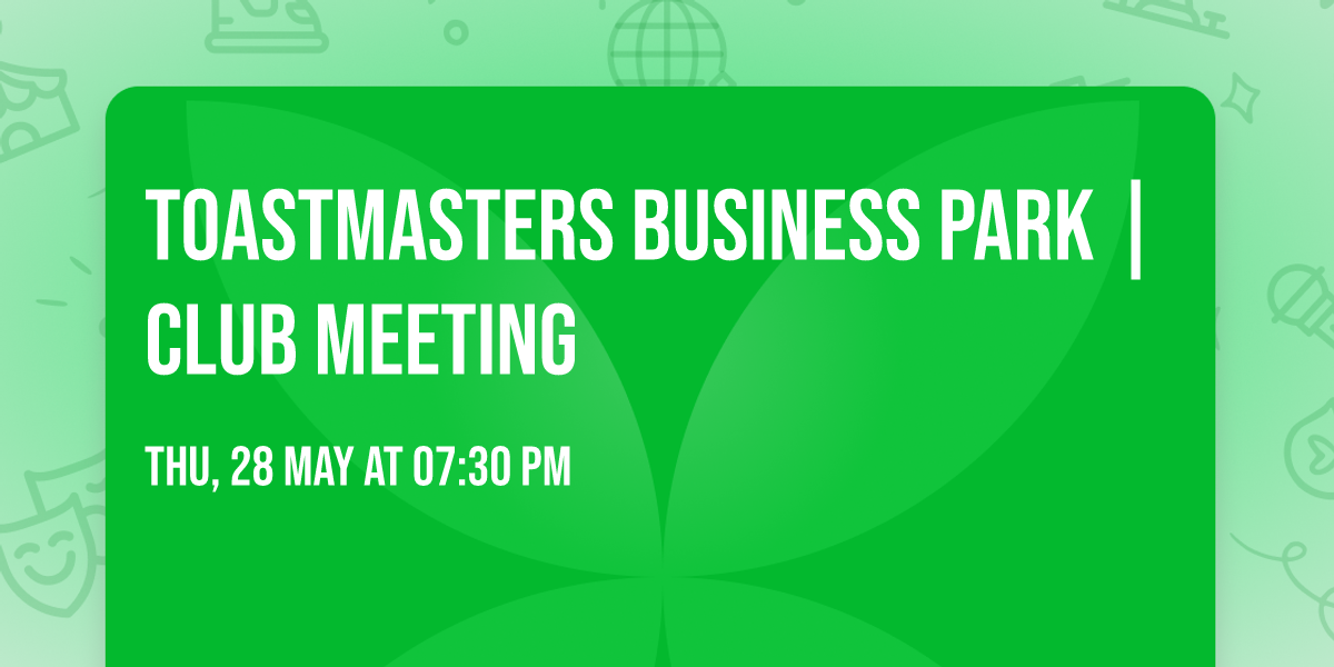 Toastmasters Business Park | Club Meeting