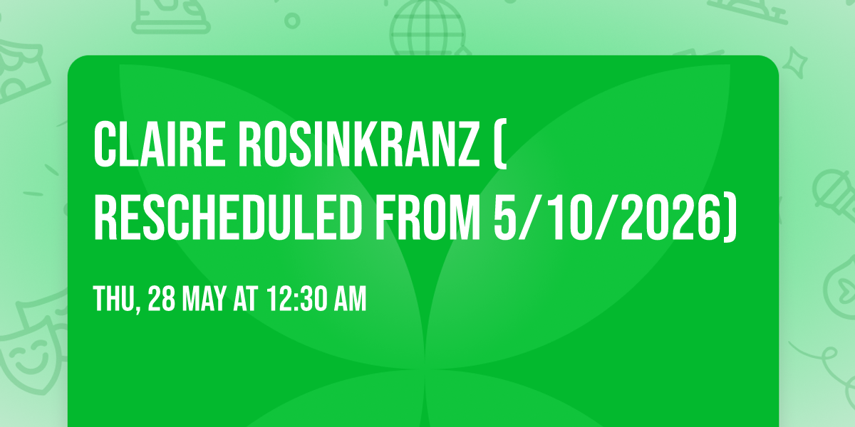 Claire Rosinkranz (Rescheduled from 5\/10\/2026)