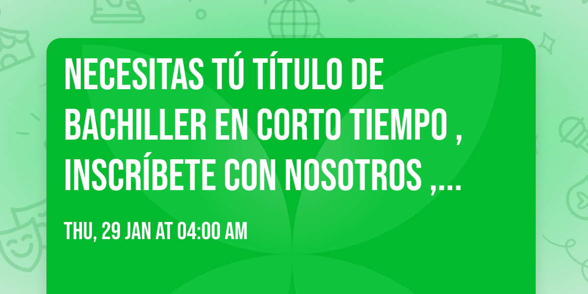 Necesitas t\u00fa t\u00edtulo de bachiller en corto tiempo , inscr\u00edbete con nosotros , totalmente gratuito 