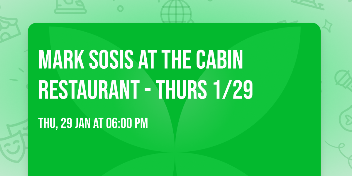 Mark Sosis at The Cabin Restaurant - Thurs 1\/29