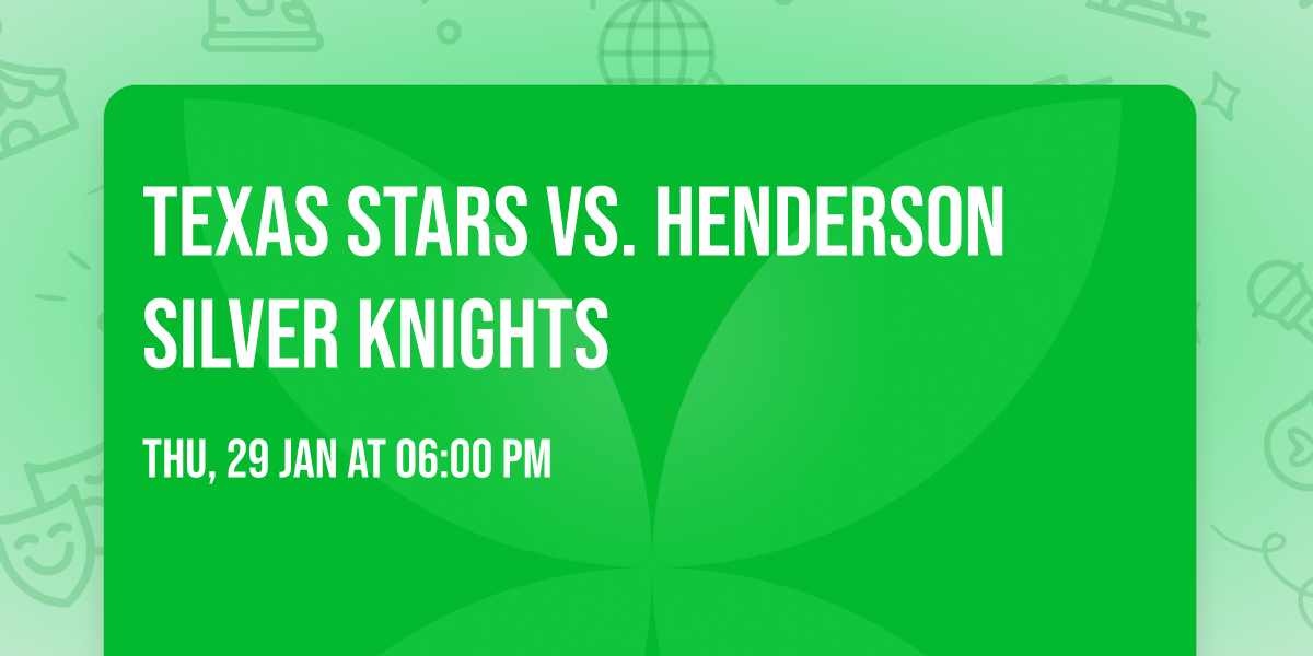 Texas Stars vs. Henderson Silver Knights