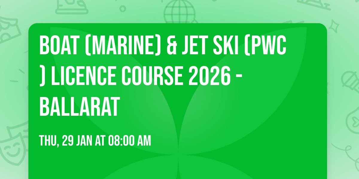 Boat (Marine) & Jet ski (PWC) Licence Course 2026 - Ballarat