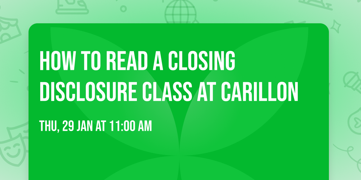How to Read A Closing Disclosure Class at Carillon
