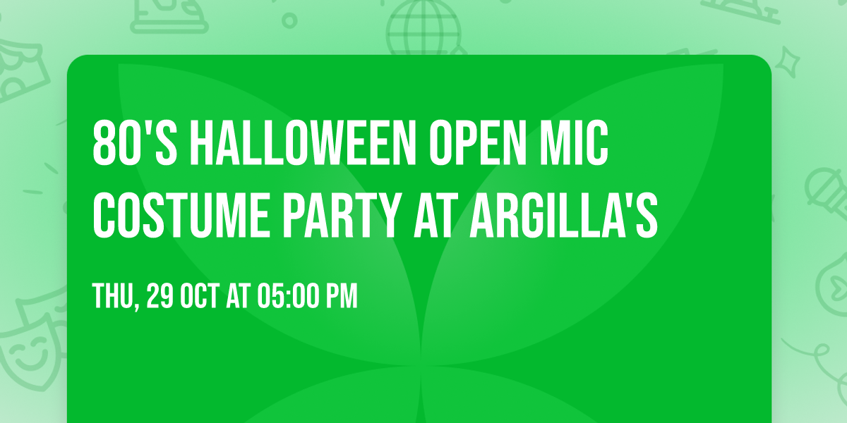 80's Halloween Open Mic Costume Party at Argilla's