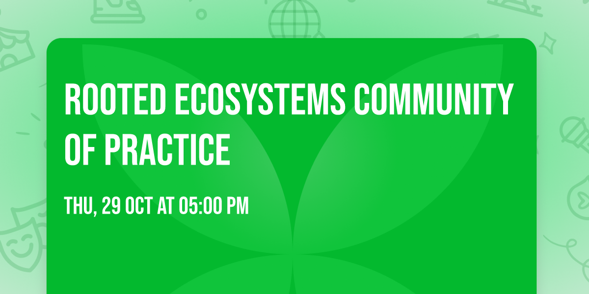 Rooted Ecosystems Community of Practice
