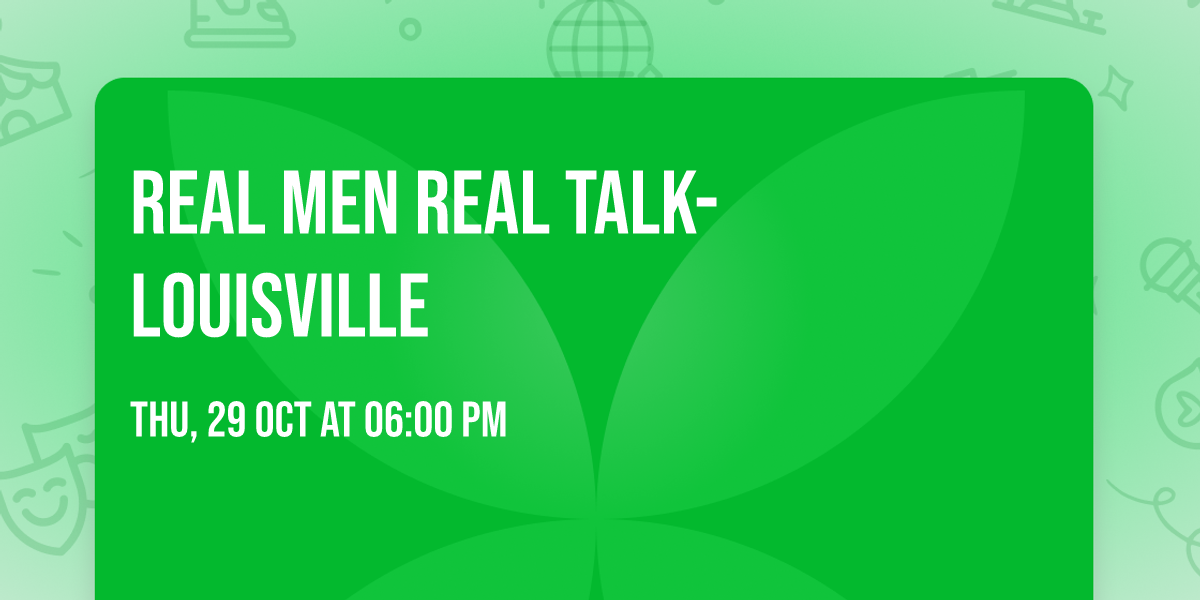 Real Men Real Talk-Louisville