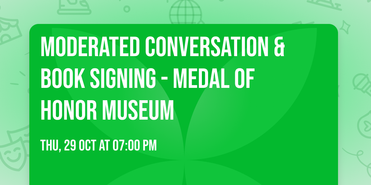 Moderated Conversation & Book Signing - Medal of Honor Museum
