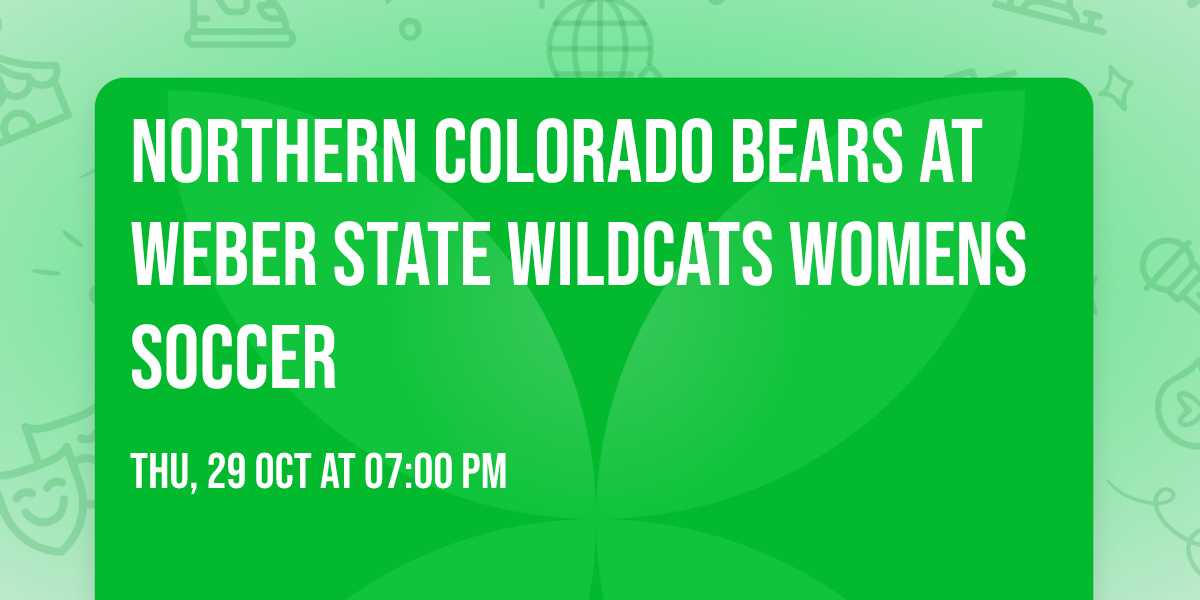 Northern Colorado Bears at Weber State Wildcats Womens Soccer