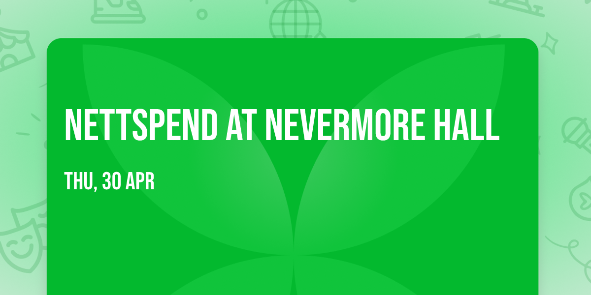 Nettspend at Nevermore Hall