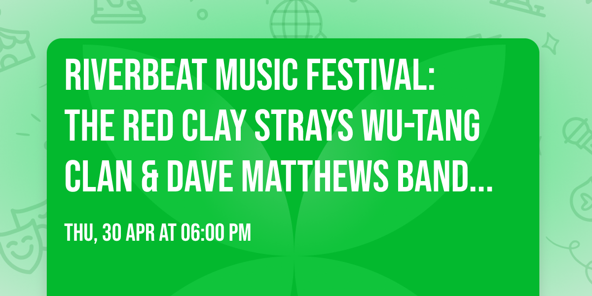 Riverbeat Music Festival: The Red Clay Strays  Wu-Tang Clan & Dave Matthews Band - 3 Day Pass