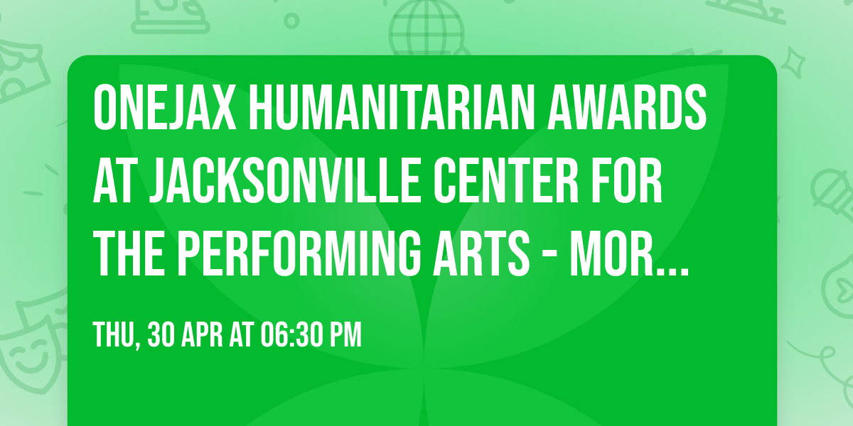 OneJax Humanitarian Awards at Jacksonville Center for the Performing Arts - Moran Theater